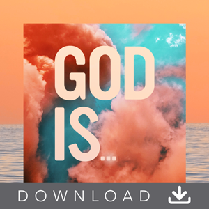 God Is... Video Digital Download